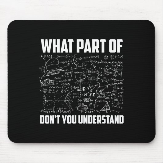 What Part Of Don't You Understand Funny Math Teach Mousepad (Vorne)