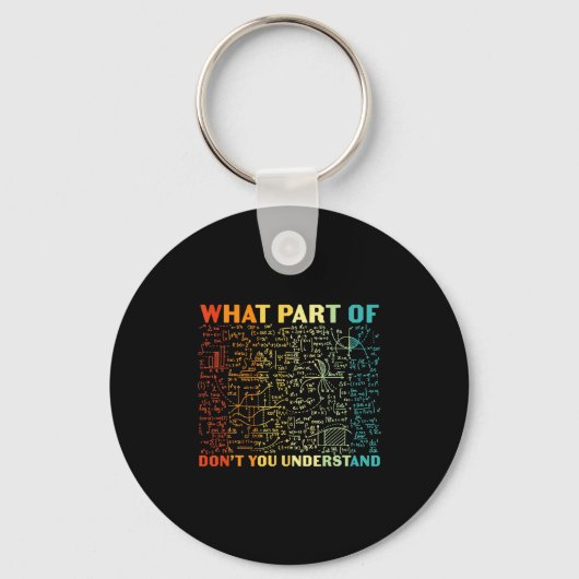 What Part Of Dont You Understand Funny Math Teach  Schlüsselanhänger (Vorderseite)