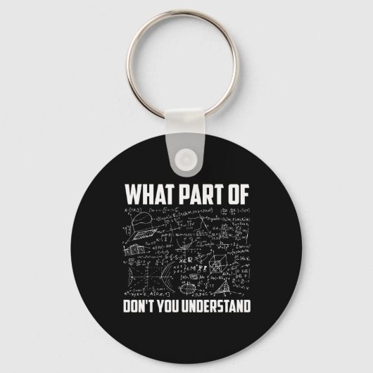 What Part Of Don't You Understand Funny Math Teach Schlüsselanhänger (Vorderseite)