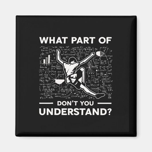 What Part Of Dont You Understand Funny Rock Climbi Magnet (Vorne)