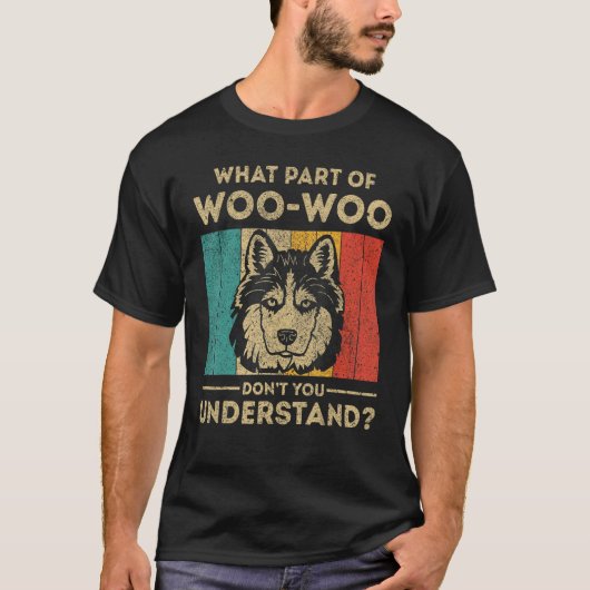 What Part Of Dont You Understand  Husky T-Shirt (Vorderseite)