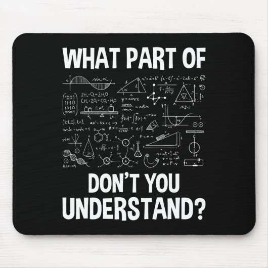 What Part Of Don't You Understand - Science Math C Mousepad (Vorne)