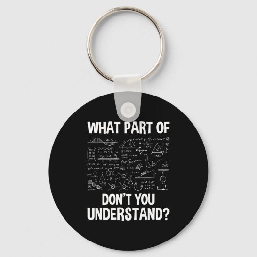 What Part Of Don't You Understand - Science Math C Schlüsselanhänger (Vorderseite)