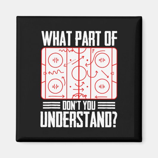What Part Of Hockey Don't You Understand Ice Hocke Magnet (Vorne)