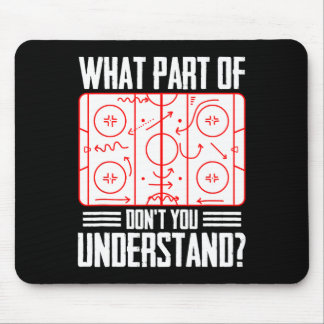 What Part Of Hockey Don't You Understand Ice Hocke Mousepad