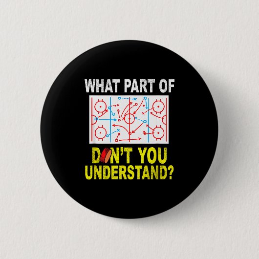 What Part Of You Don't Understand_ Funny Ice Hocke Button (Vorderseite)