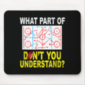 What Part Of You Don't Understand_ Funny Ice Hocke Mousepad (Vorne)