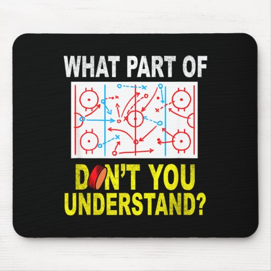 What Part Of You Don't Understand_ Funny Ice Hocke Mousepad (Vorne)