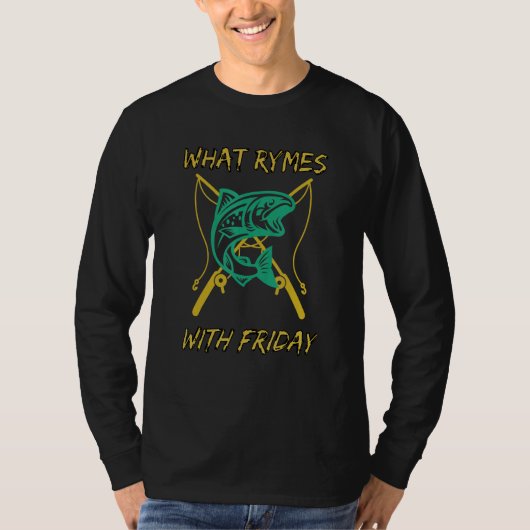What Rhymes With Friday Fishing T-Shirt (Vorderseite)