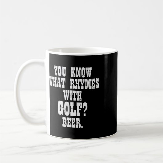 What Rhymes With Golf Beer Funny Golfing Golfer Me Kaffeetasse (Links)