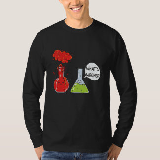 What s Wrong Science Dad Joke T-Shirt