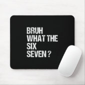 What The Bruh 67 Meme Funny Six Seven Gen Alpha Sl Mousepad (Mit Mouse)