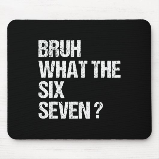 What The Bruh 67 Meme Funny Six Seven Gen Alpha Sl Mousepad (Vorne)