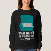 What The Deck is Wrong With You Trading Cards TCG  Sweatshirt (Vorderseite)