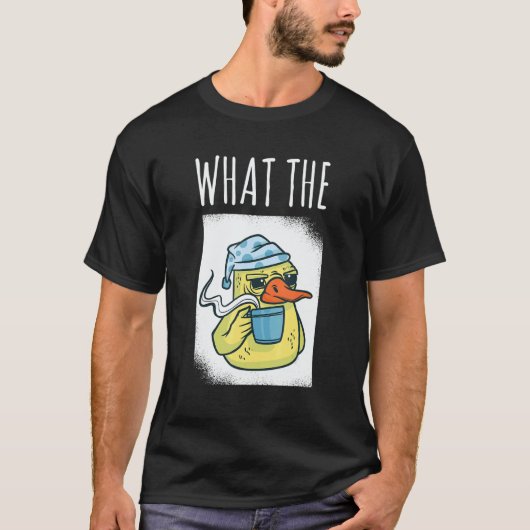 What The Duck Duck Morning Grouch Coffee Rubber Du T-Shirt (Vorderseite)