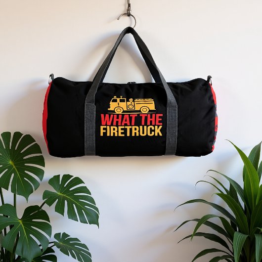 What The Firetruck Humorous Design Duffle Bag