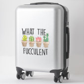 What the Fucculent Cactus Gardening Gift Aufkleber (Koffer)