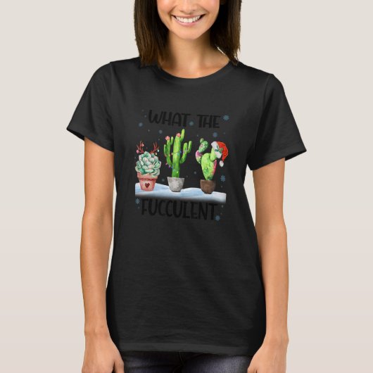 What The Fucculent Cactus Succulents Santa Hat Chr T-Shirt (Vorderseite)