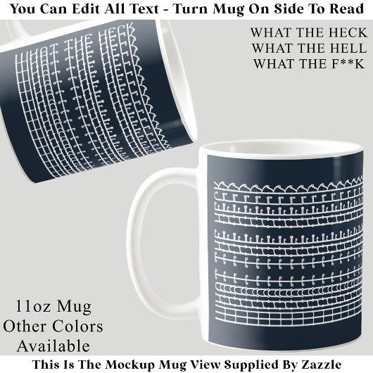 What The Heck Hidden Message 132WB Funny Quote Kaffeetasse