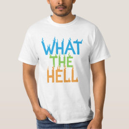 What The Hell Flame Typography T-Shirt