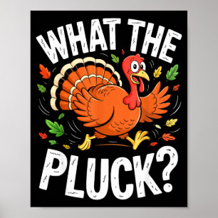 What The Pluck Shirt Erwachsene Männer Frauen Trut Poster