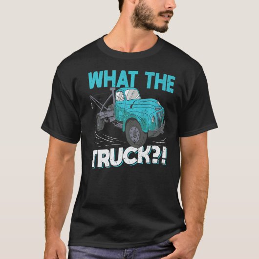 What The Truck Tow Trucker T-Shirt (Vorderseite)