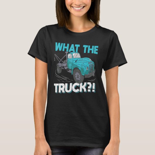 What The Truck Tow Trucker T-Shirt (Vorderseite)