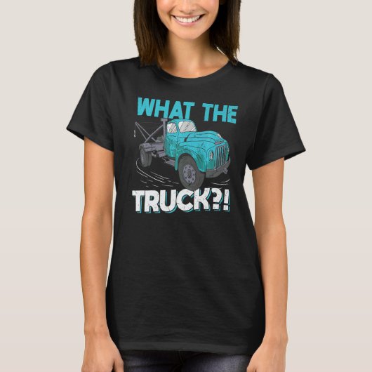 What The Truck Tow Trucker T-Shirt (Vorderseite)