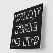 What time is it? Funny Black White Clock Asking Quadratische Wanduhr (Winkel)