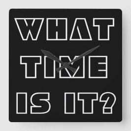 What time is it? Funny Black White Clock Asking Quadratische Wanduhr