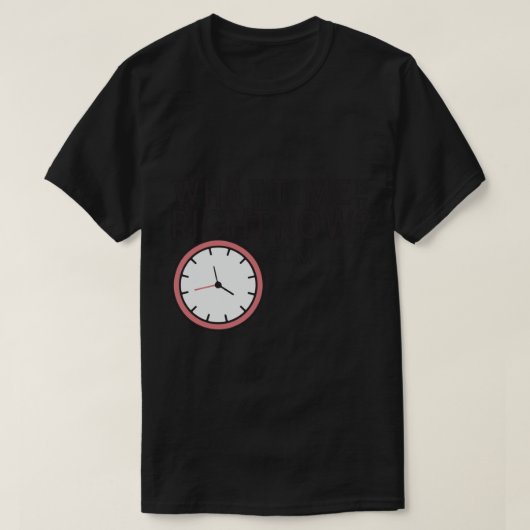 what time is it right now logo T-Shirt (Design vorne)