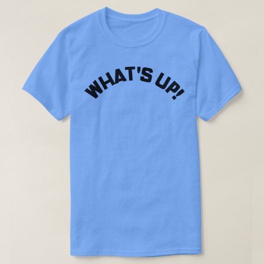 What Up Funny Meme Sprichwort 4 T-Shirt (Design vorne)