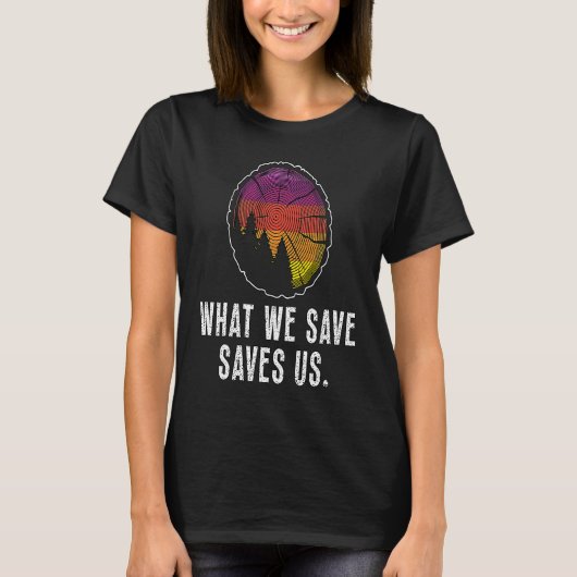 What We Save Saves Us Loves Natural Reserve Conser T-Shirt (Vorderseite)