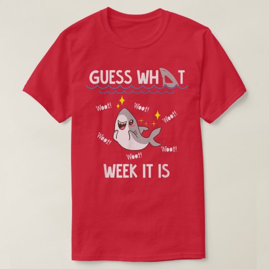 What Week It Is Funny Shark Sarcastic Party Beach T-Shirt (Design vorne)