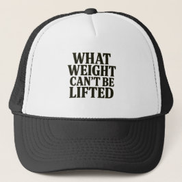 What Weight Can't Be Lifted Hat Truckerkappe