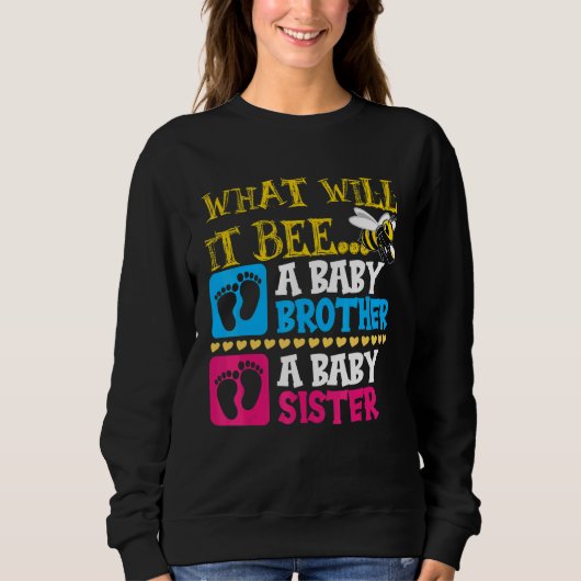 What will it bee A baby brother or a baby sister Sweatshirt (Vorderseite)