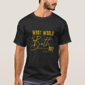 What Would BETH Do? Funny Personalized Name Women T-Shirt (Vorderseite)