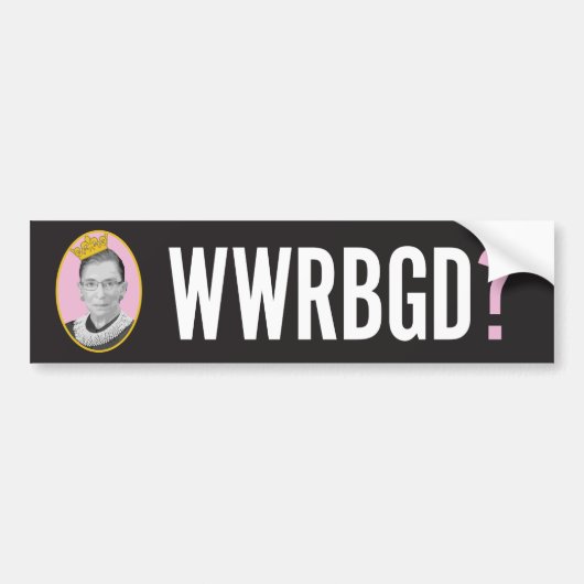 What Would RBG Do? / WWRTGS Autoaufkleber (Vorne)