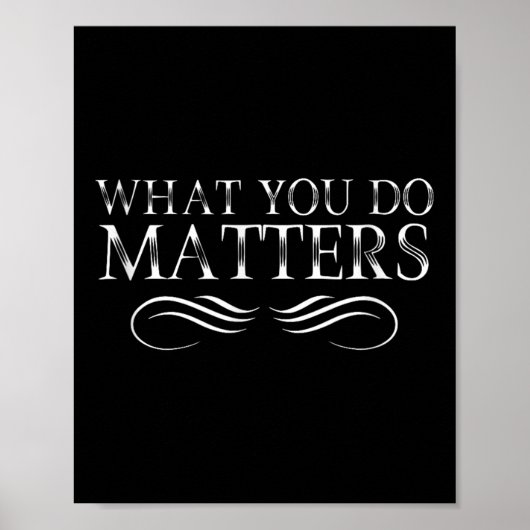 What You Do S Insring Motivational Sitive Poster (Vorne)