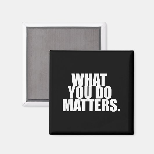 What You Do S Motivation Life  Magnet (Vorderseite/Rückseite)