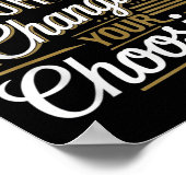 What Your Not Changing Your Choosing Motivational Poster (Ecke)