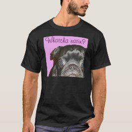 Whatcha Eatin der dunkle T - Shirt Männer