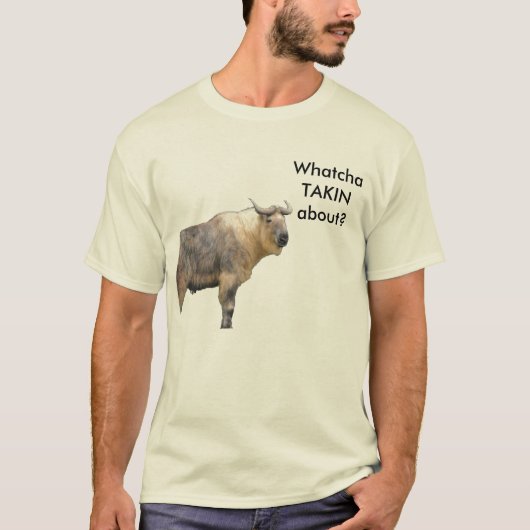 WhatchaTAKINabout? T-Shirt (Vorderseite)