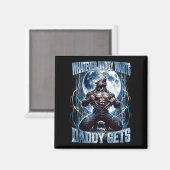Whatever Daddy Wants Daddy Gets Funny Alpha Wolf M Magnet (Vorderseite/Rückseite)