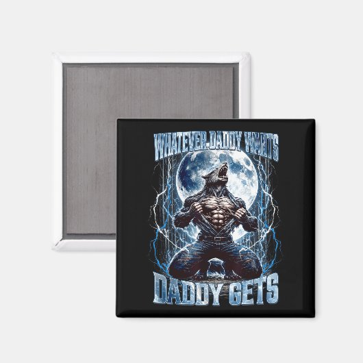 Whatever Daddy Wants Daddy Gets Funny Alpha Wolf M Magnet (Vorderseite/Rückseite)
