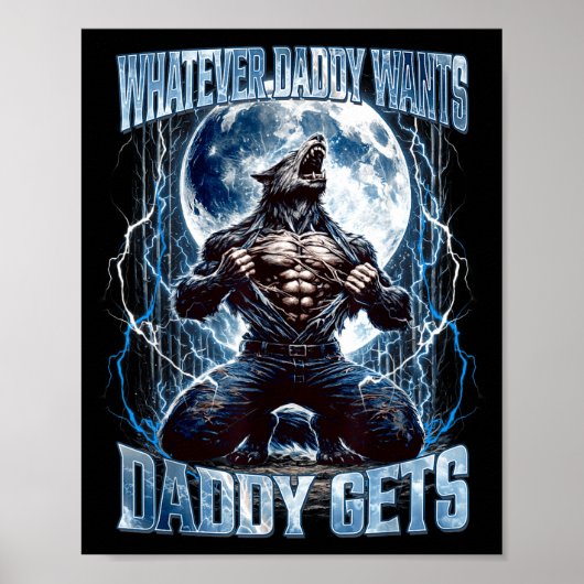 Whatever Daddy Wants Daddy Gets Funny Alpha Wolf M Poster (Vorne)