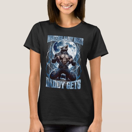 Whatever Daddy Wants Daddy Gets Funny Alpha Wolf M T-Shirt (Vorderseite)