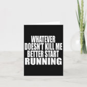 Whatever Doesn't Kill Me Better Start Running Moti Karte (Vorderseite)