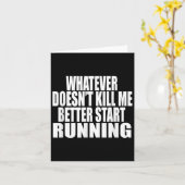 Whatever Doesn't Kill Me Better Start Running Moti Karte (Gelbe Blume)