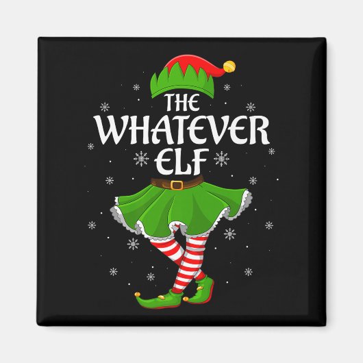 Whatever Elf Christmas Family Girls Women Elf Squa Magnet (Vorne)